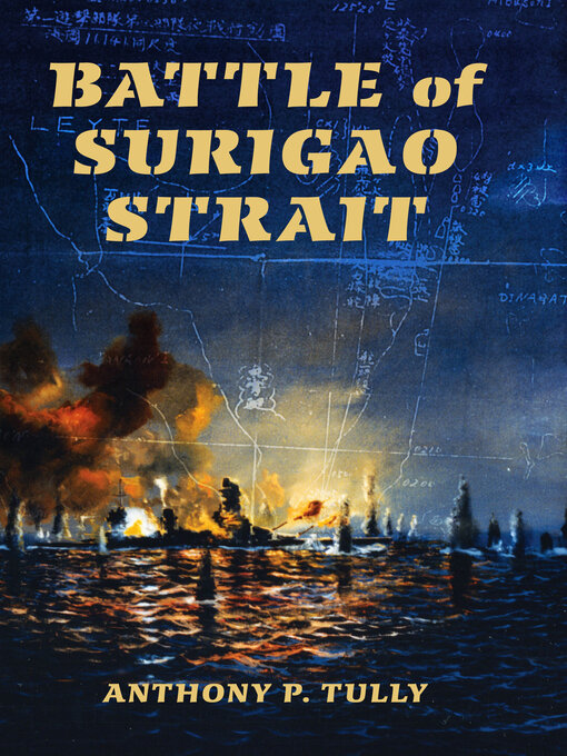 Title details for Battle of Surigao Strait by Anthony P. Tully - Wait list